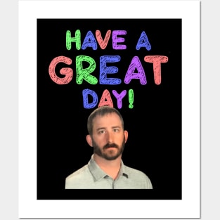 Have a Great Day Posters and Art